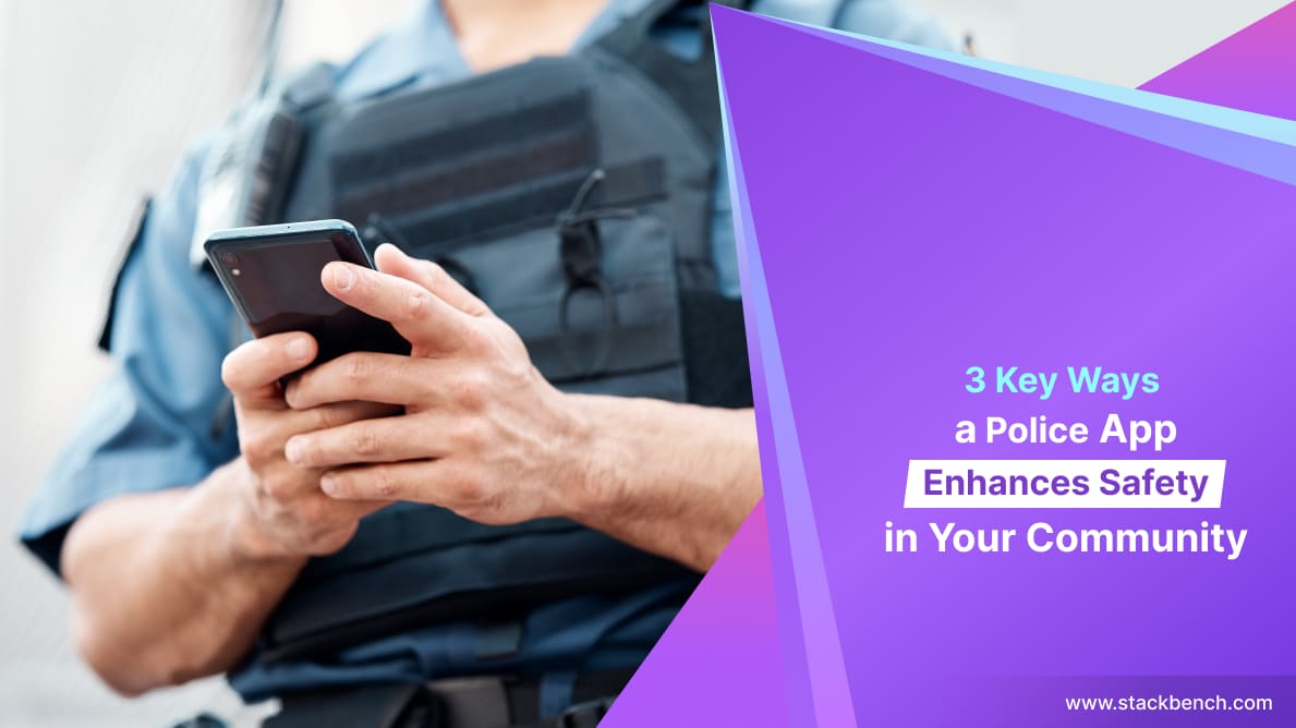 3 Ways a Police App Enhances Safety in Your Community